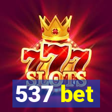 537 bet